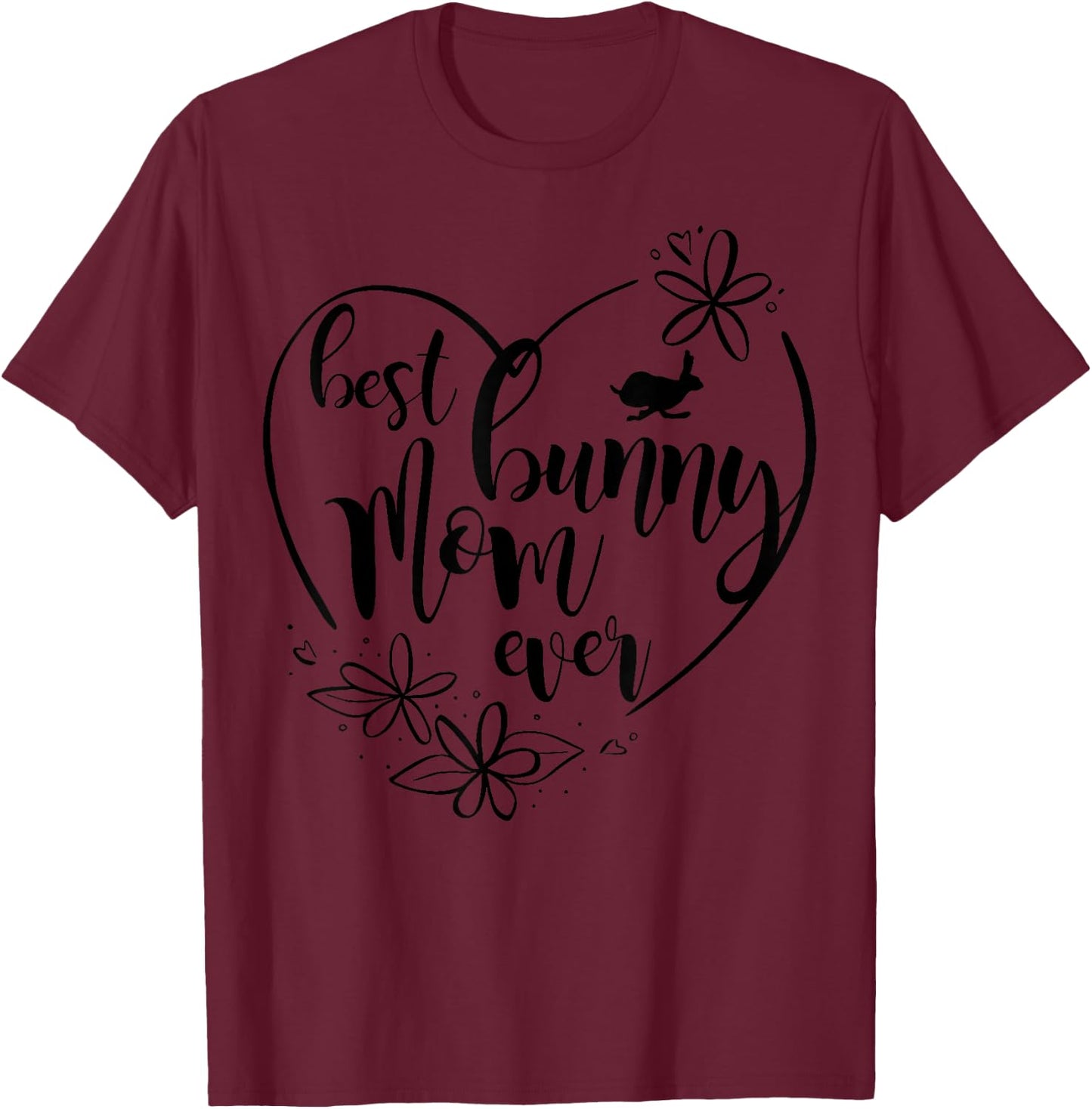 Best Bunny Mom Ever - Bunny Mom T-Shirt - T-Shirt | Maroon