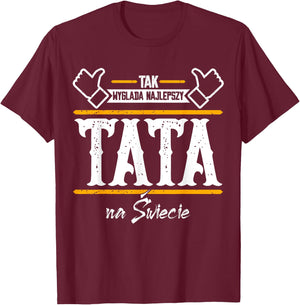 Papa Tak Wyglada najlepszy tata na swiecie Bester Vater Tata T-Shirt - T-Shirt | Maroon