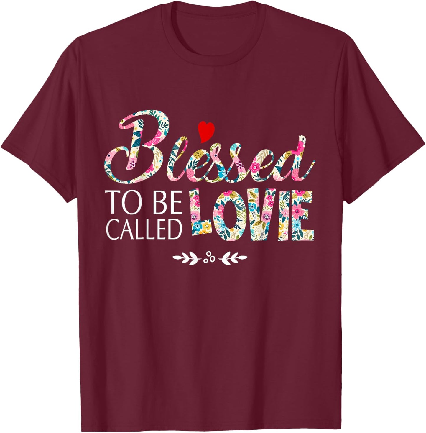 Blessed To Be Called Lovie T-Shirt - T-Shirt | Maroon