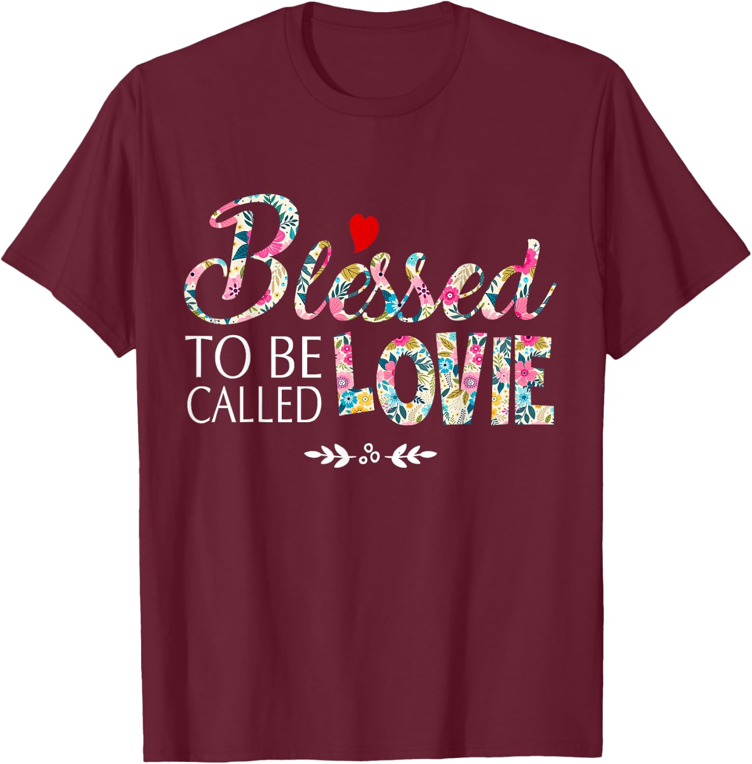 Blessed To Be Called Lovie T-Shirt - T-Shirt | Maroon