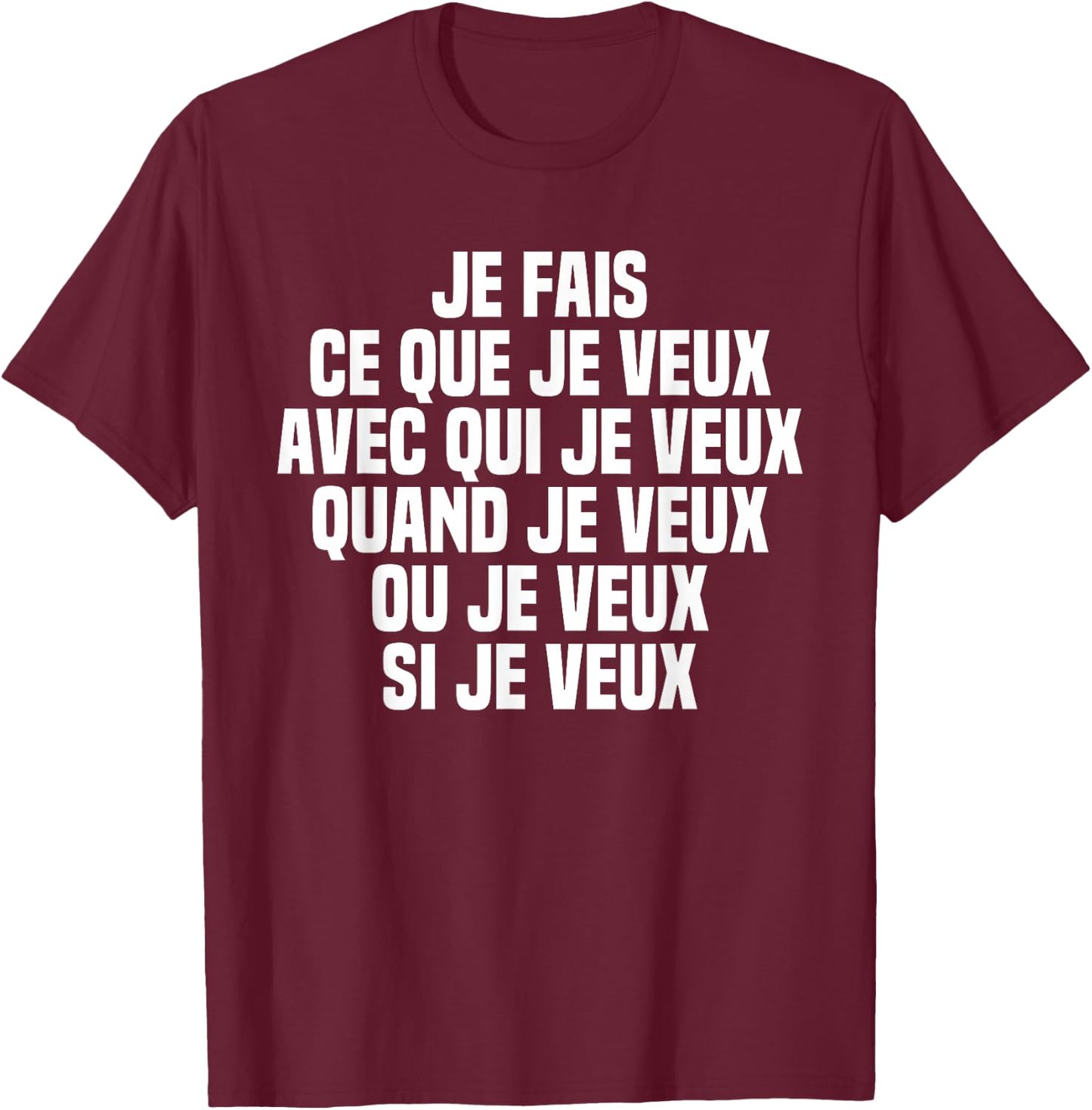 I Do What I Want When I Want Or Want If I Want , Black, S T-Shirt - T-Shirt | Maroon