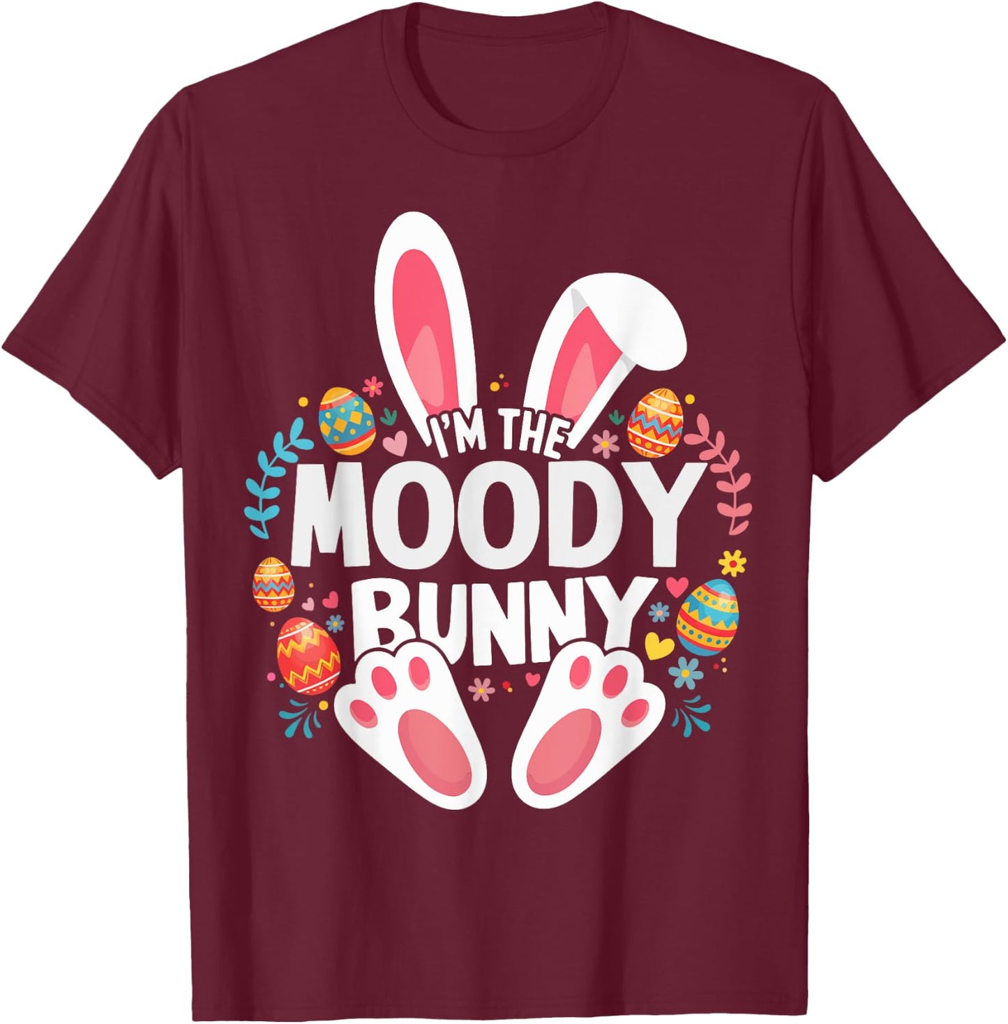 I'm The Moody Bunny Matching Easter Family T-Shirt - T-Shirt | Maroon