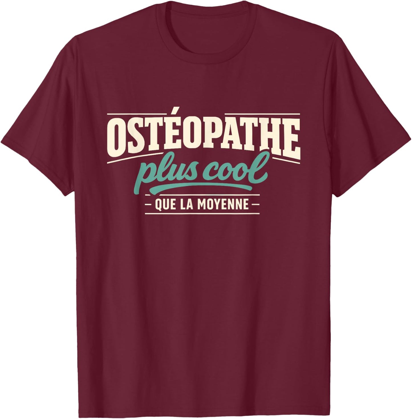 Cadeau Ostéopathe Idée Cadeau Humour Ostéopathie T-Shirt - T-Shirt | Maroon