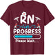 RN In Progress Loading Funny Future Nurse Graduation Lover T-Shirt - T-Shirt | Maroon