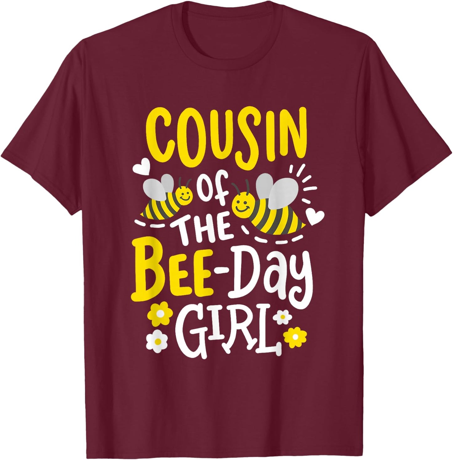 Cousin of The Bee-Day Girl Birthday Party Matching Family T-Shirt - T-Shirt | Maroon