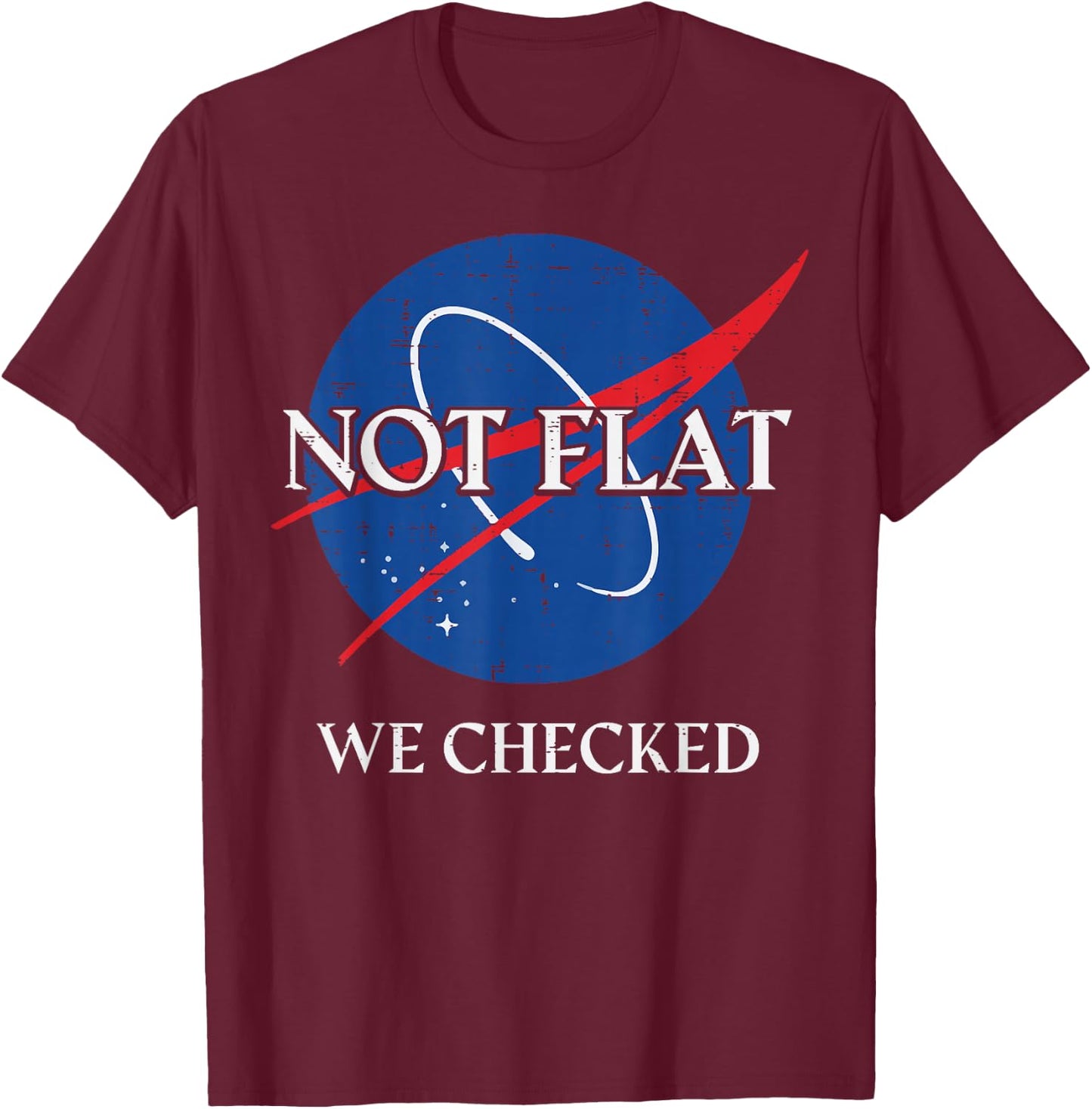Not Flat We Checked Funny Saying Earth Meme Men Women Kids T-Shirt - T-Shirt | Maroon