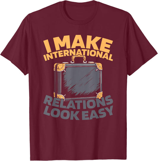 Diplomate Négociation - Relations International Diplomate T-Shirt - T-Shirt | Maroon