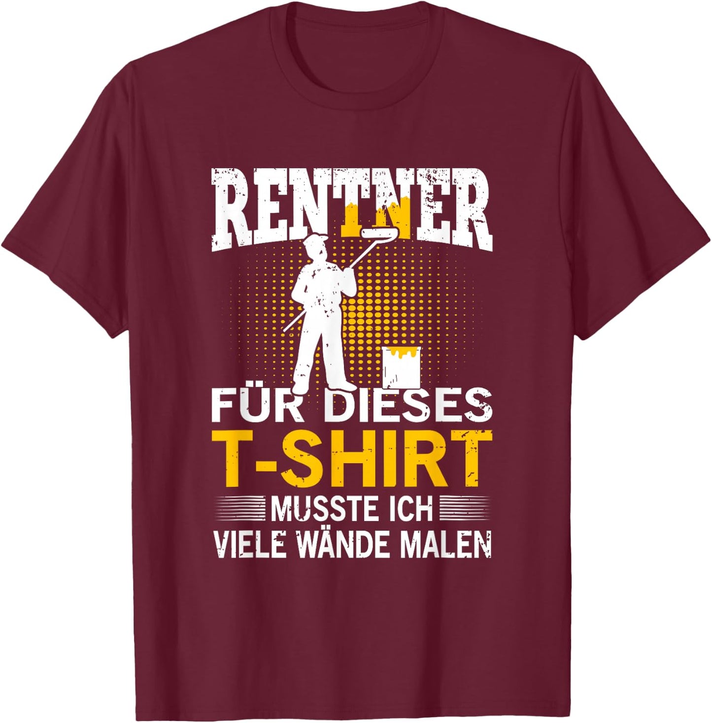 Maler Lackierer in Rente Ruhestand Rentner Geschenk T-Shirt - T-Shirt | Maroon