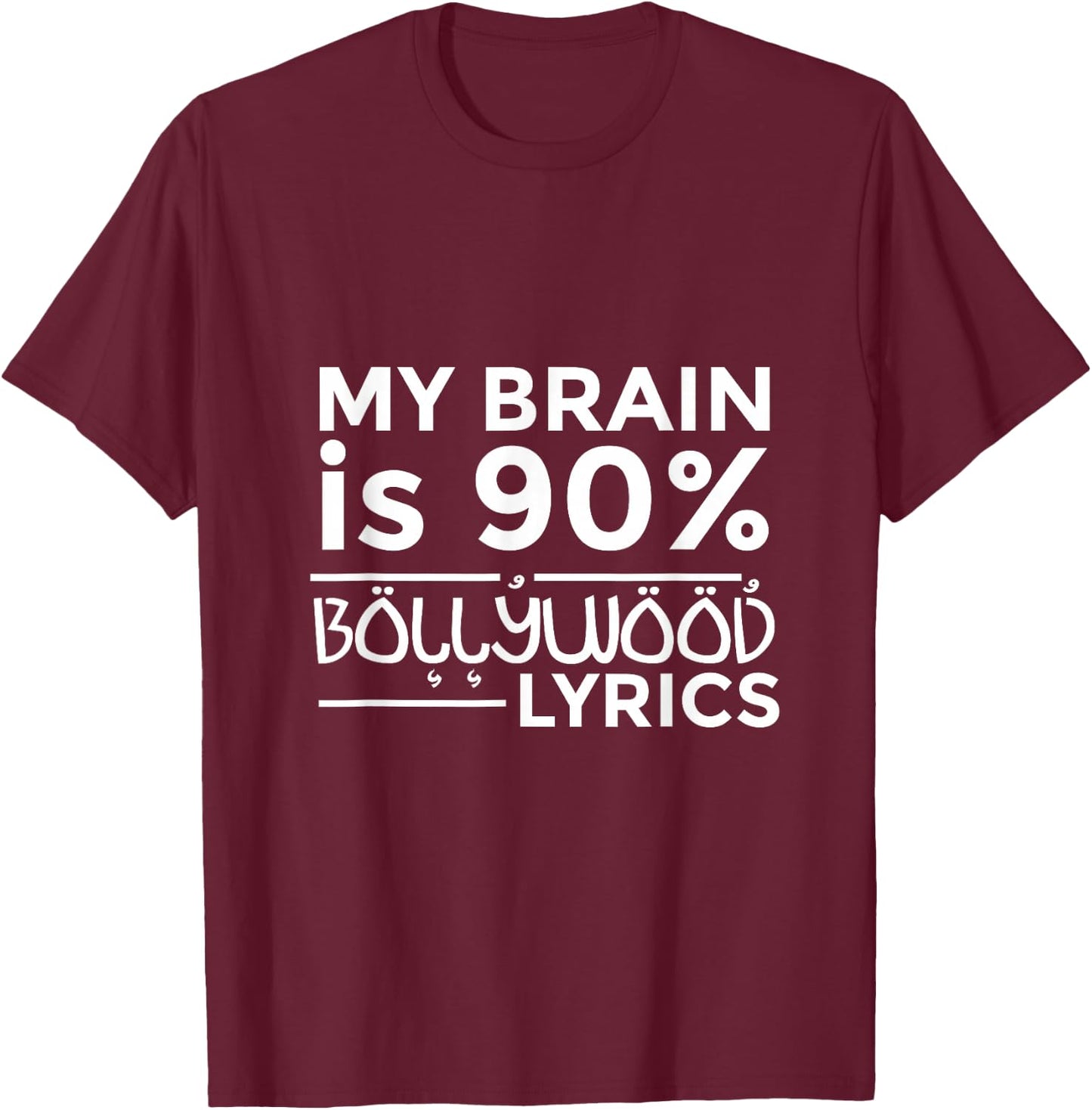 Bollywood Shirt - My Brain Is 90% Bollywood Lyrics T-Shirt - T-Shirt | Maroon