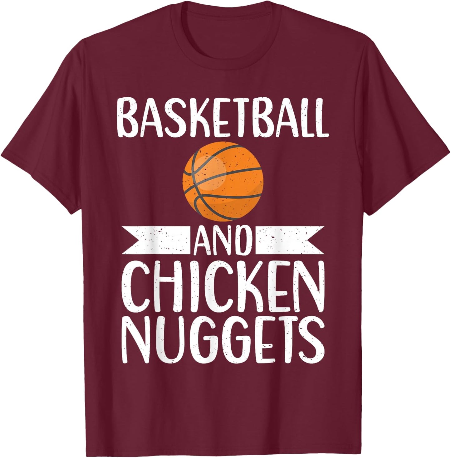 Basketball and Chicken Nuggets T-Shirt - T-Shirt | Maroon