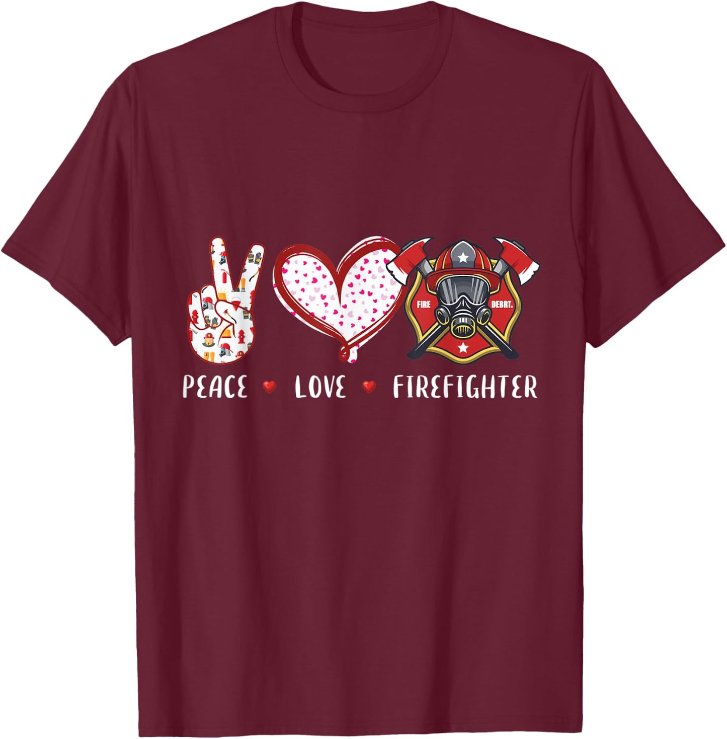 Peace Love Firefighter gifts women kids boys girls T-Shirt - T-Shirt | Maroon