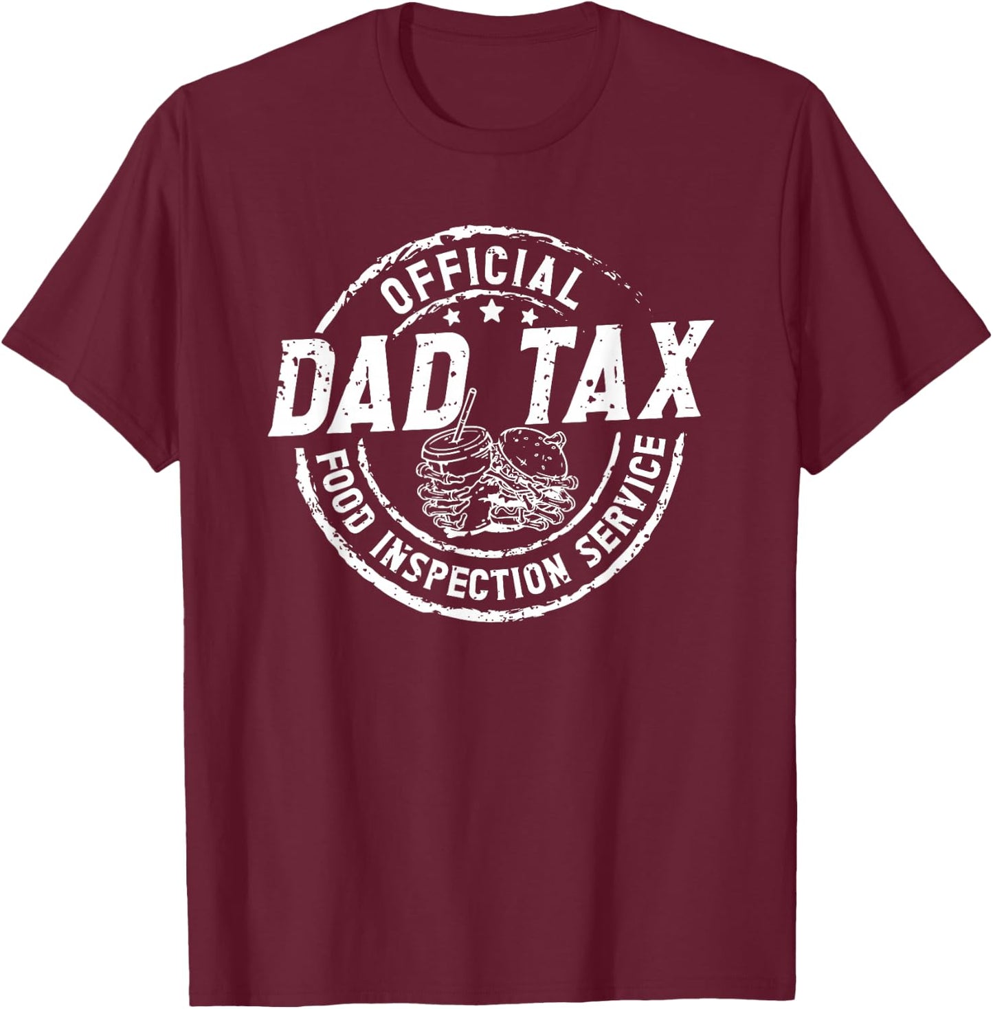 Official Dad Tax Food Inspection Service Funny Fathers Day T-Shirt - T-Shirt | Maroon