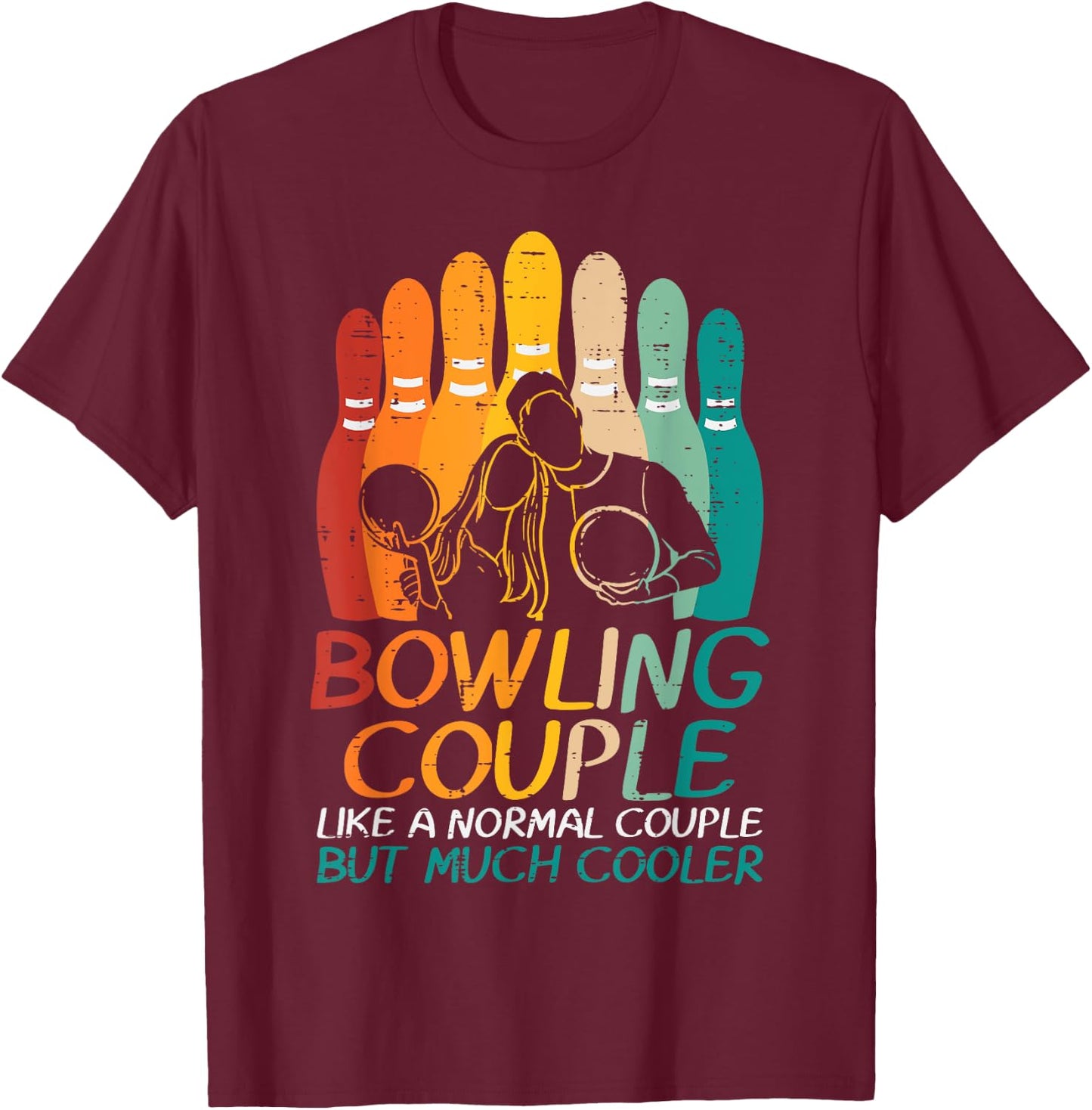 Bowling Couple Like Normal Cooler Matching Bowler Men Women T-Shirt - T-Shirt | Maroon