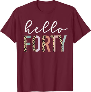 Hello Forty 40-Year-Old 40th Birthday Leopard Print T-Shirt - T-Shirt | Maroon