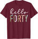Hello Forty 40-Year-Old 40th Birthday Leopard Print T-Shirt - T-Shirt | Maroon