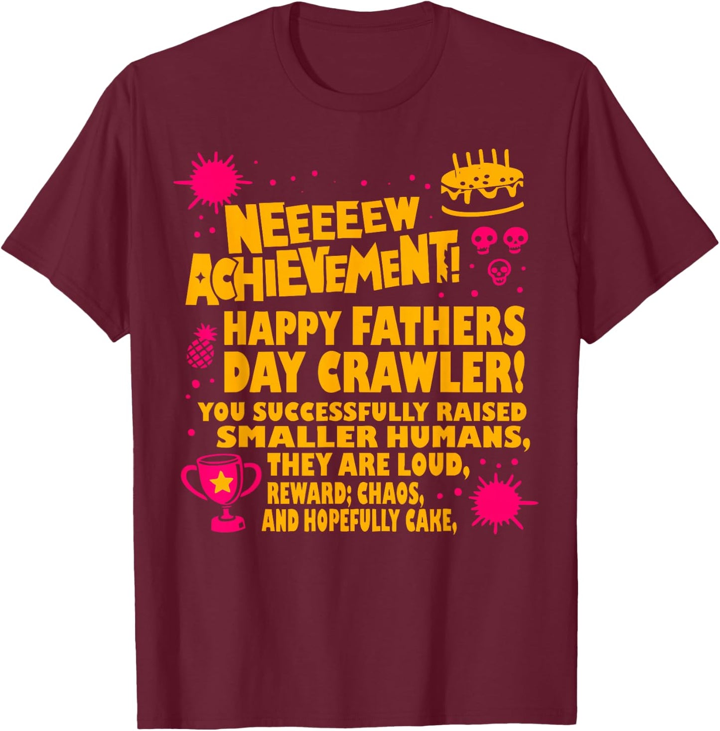 Happy Fathers Day Crawler New Achievement Gamer Dad T-Shirt - T-Shirt | Maroon
