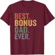 Best Bonus Dad Ever Gifts From Kids Bonus Dad Father's Day T-Shirt - T-Shirt | Maroon