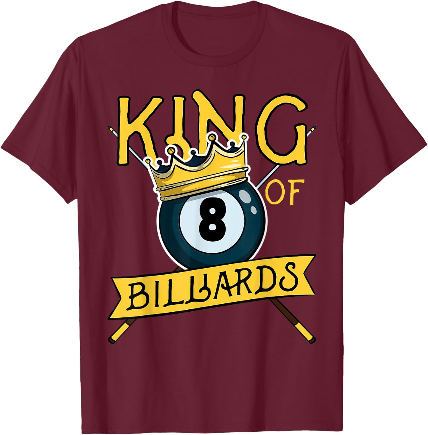 Pool Player 8 Ball Snooker Dad Joke Funny King Of Billiards T-Shirt - T-Shirt | Maroon