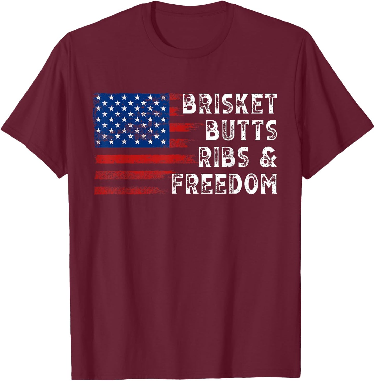 Brisket Butts Ribs and Freedom Steak cooking Beef Roast T-Shirt - T-Shirt | Maroon