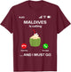 with German Text "Die Maldiven Rufen und ich muss Urlaub machen Maldives", black T-Shirt - T-Shirt | Maroon