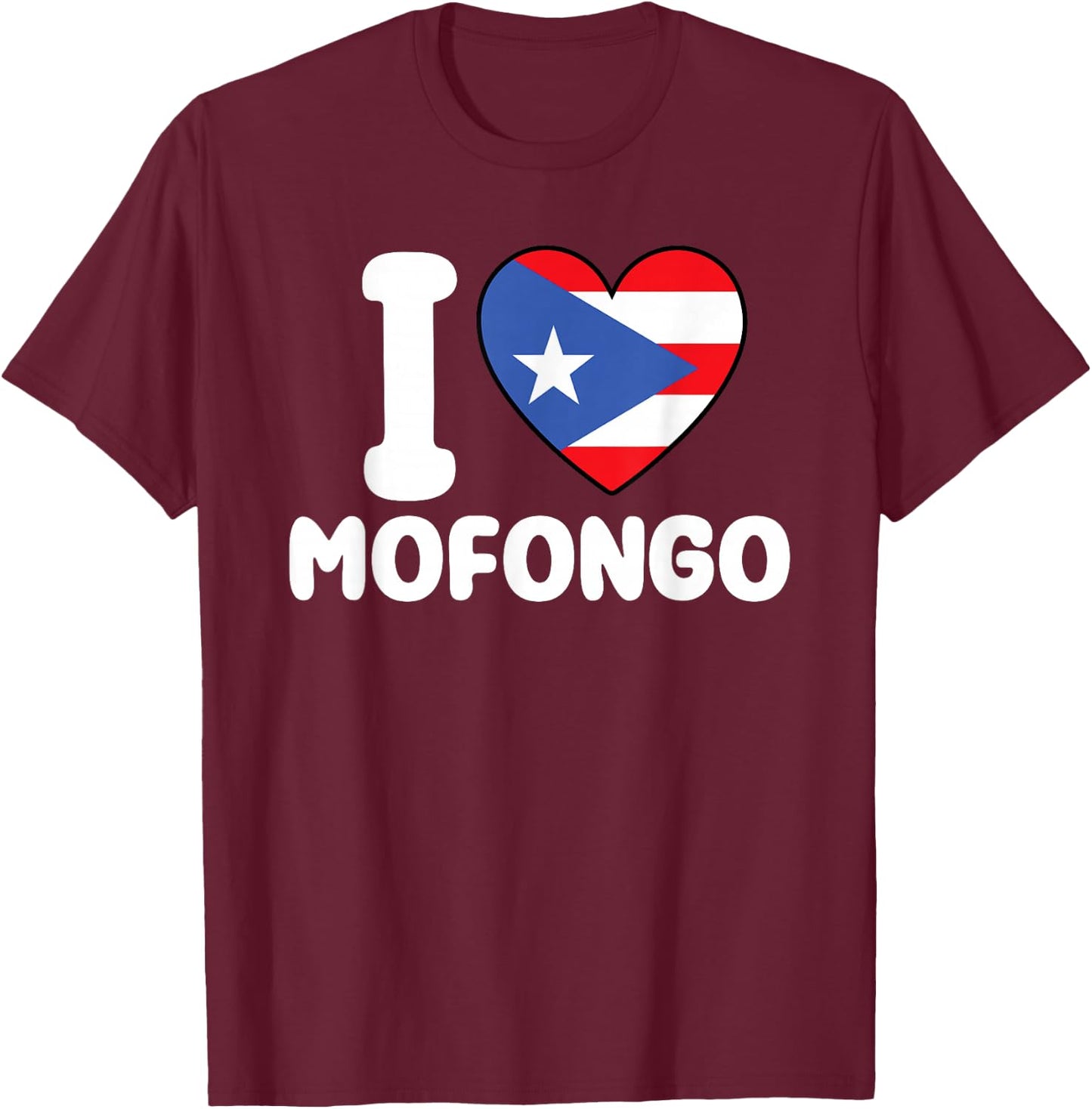 I Love Mofongo - Puerto Rican Flag Puerto Rico Lover T-Shirt - T-Shirt | Maroon