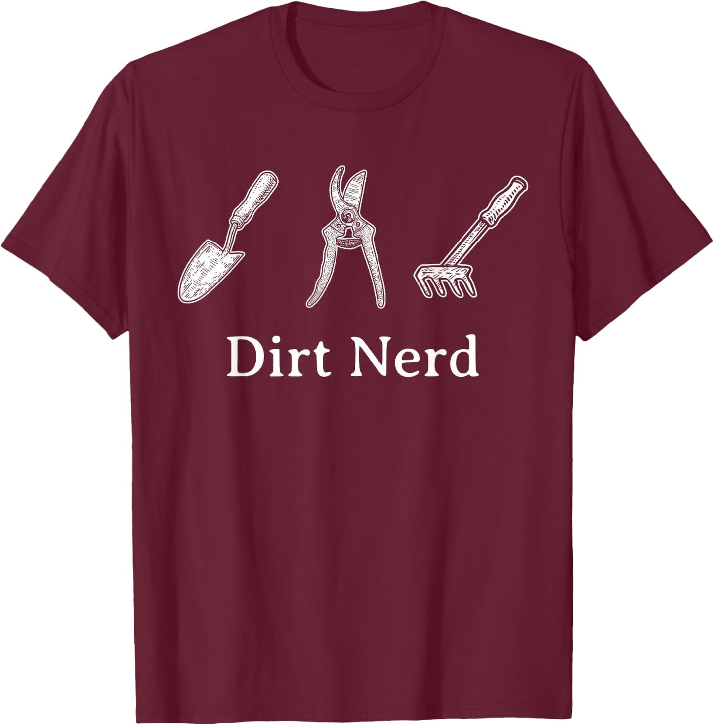 Dirt Nerd Gardening Funny Garden Lover Plant Design T-Shirt - T-Shirt | Maroon