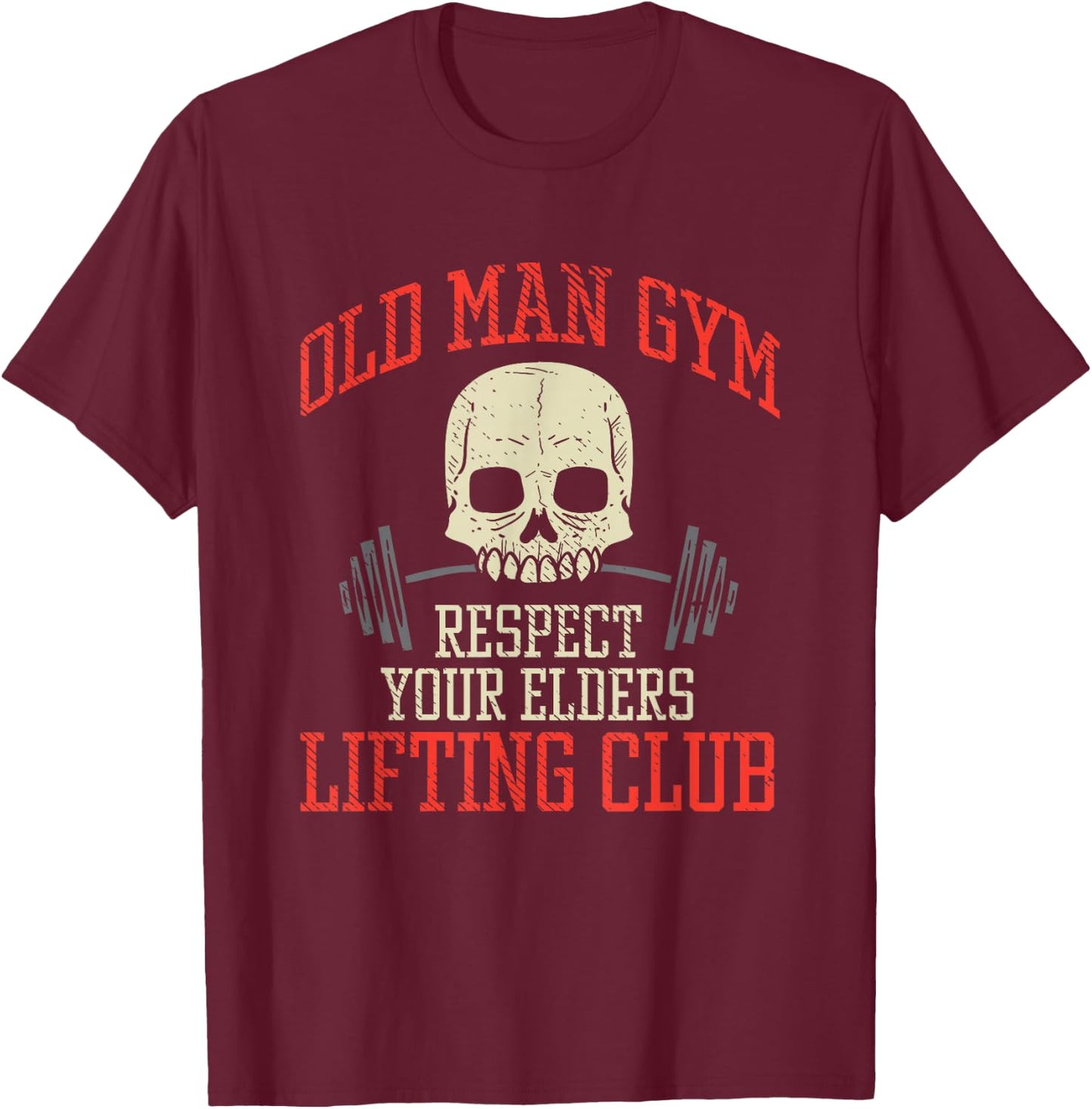 Old Man Gym Fitness Deadlifting Weightlifting Powerlifting T-Shirt - T-Shirt | Maroon