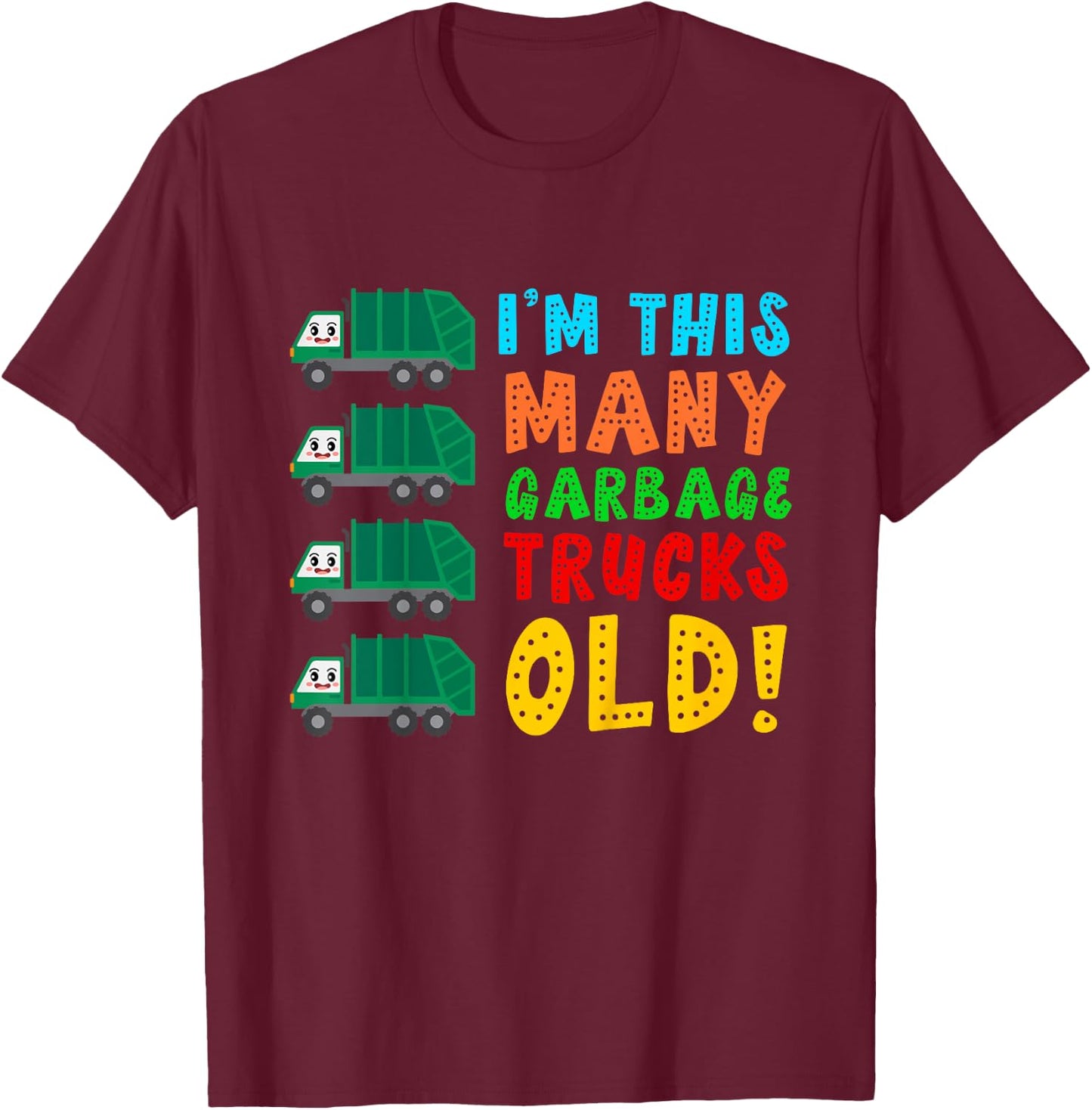 I'm This Many Garbage Trucks Old 4 Year Old T-Shirt - T-Shirt | Maroon