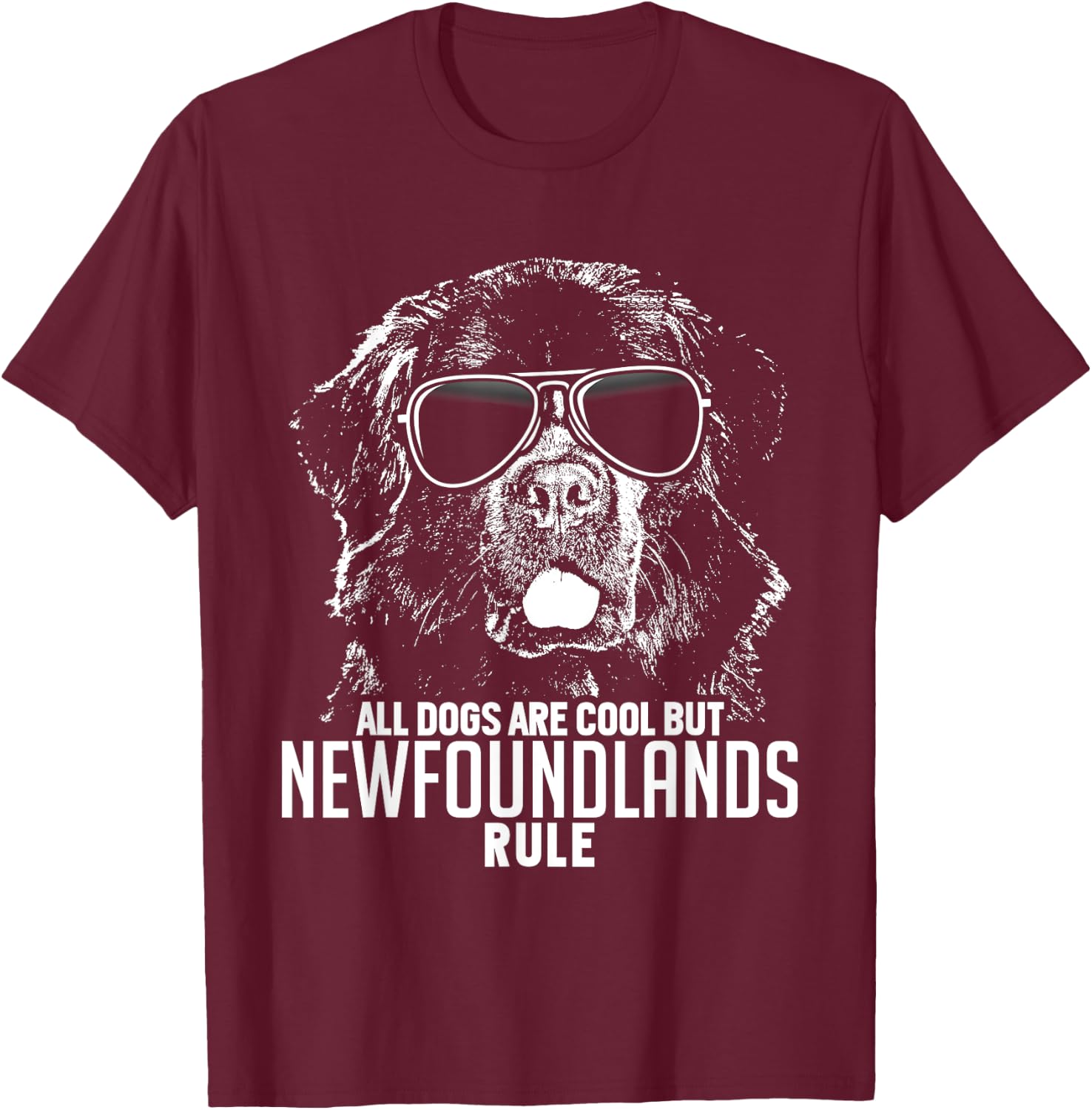 Dogs are Cool But Newfoundlands Rule Funny T-Shirt - T-Shirt | Maroon