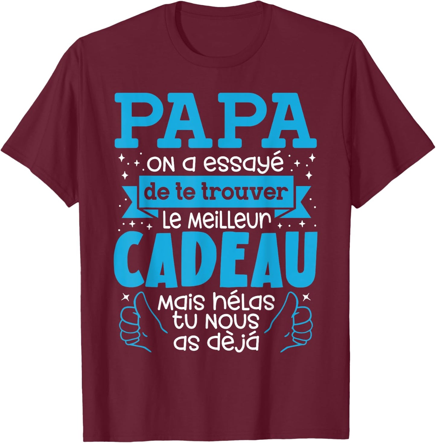 Father's Day Gift Dad Tried To Find Best , Black, S T-Shirt - T-Shirt | Maroon