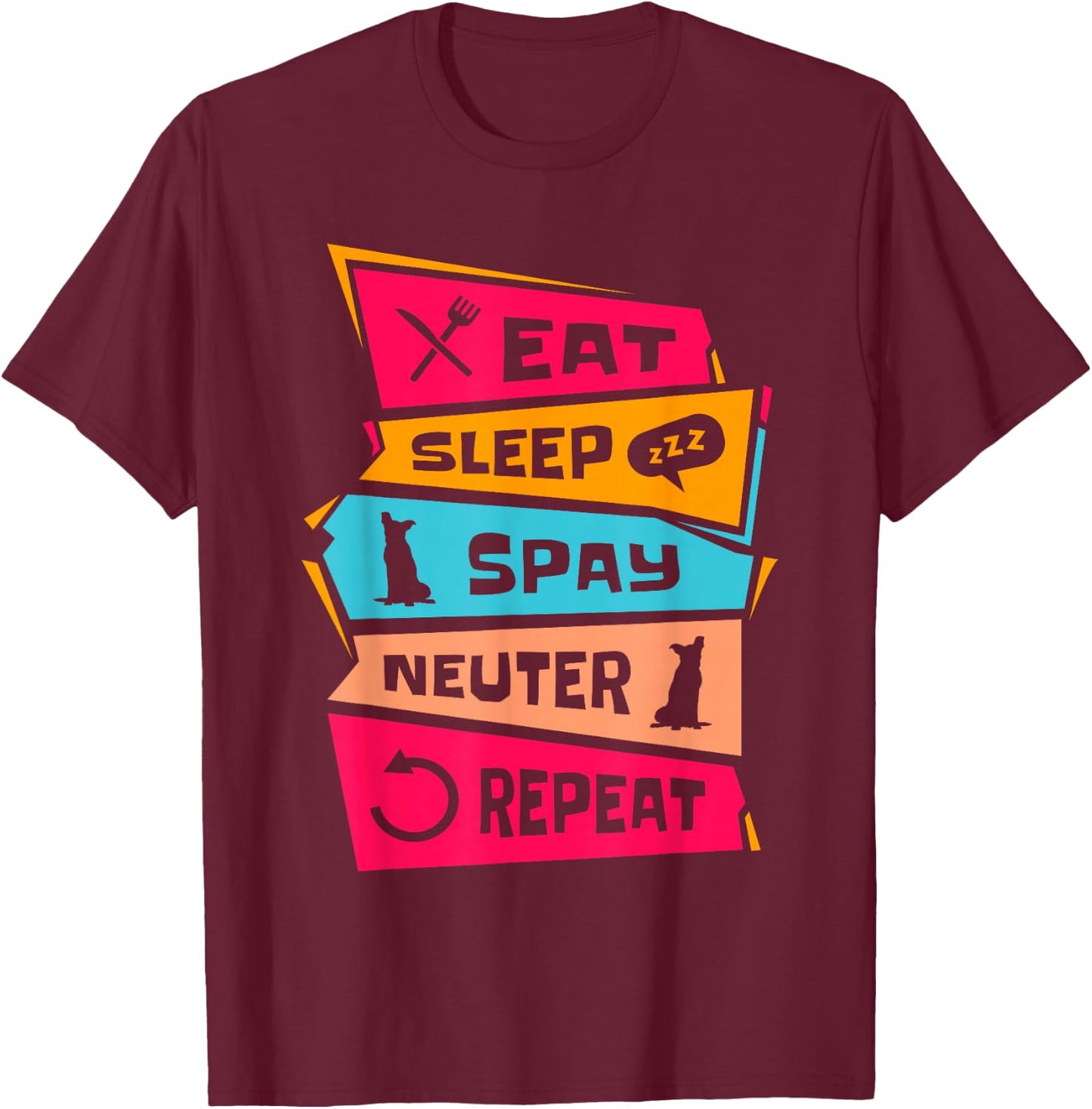 Eat Sleep Spay Neuter | Veterinary Veterinarian | Vet Tech T-Shirt - T-Shirt | Maroon
