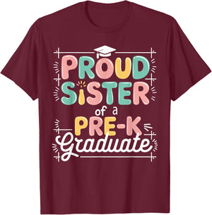 Proud Sister PreK Grad Preschool Graduate Graduation Gifts T-Shirt - T-Shirt | Maroon