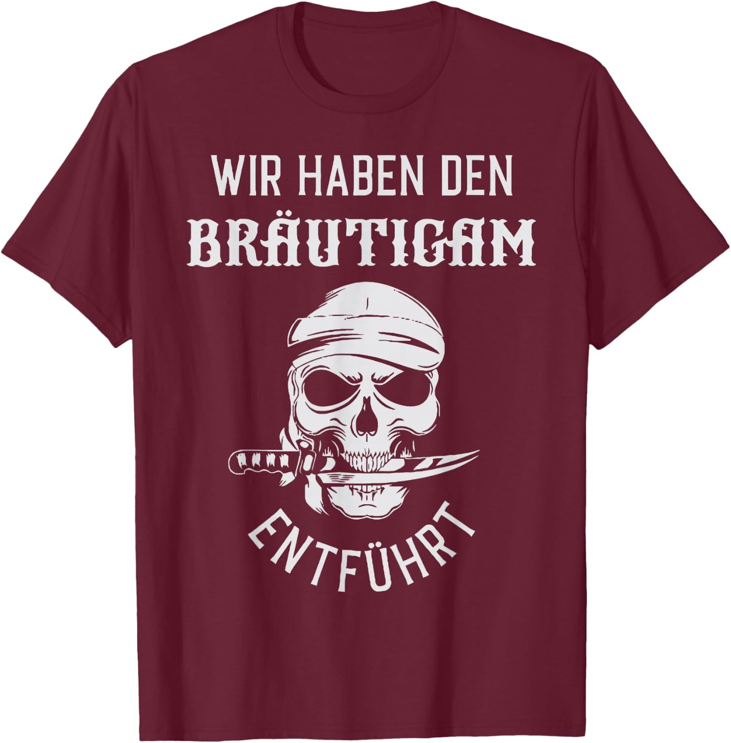 Bräutigam entführt - Team Groom Adventure T-Shirt - T-Shirt | Maroon