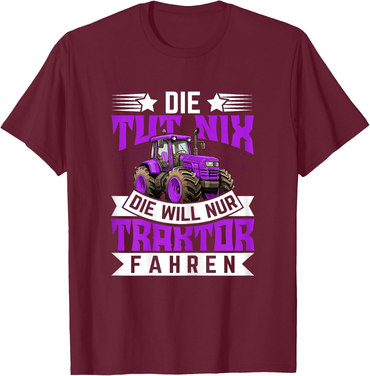 Die tut nix, die will nur Traktor fahren - Traktor T-Shirt - T-Shirt | Maroon