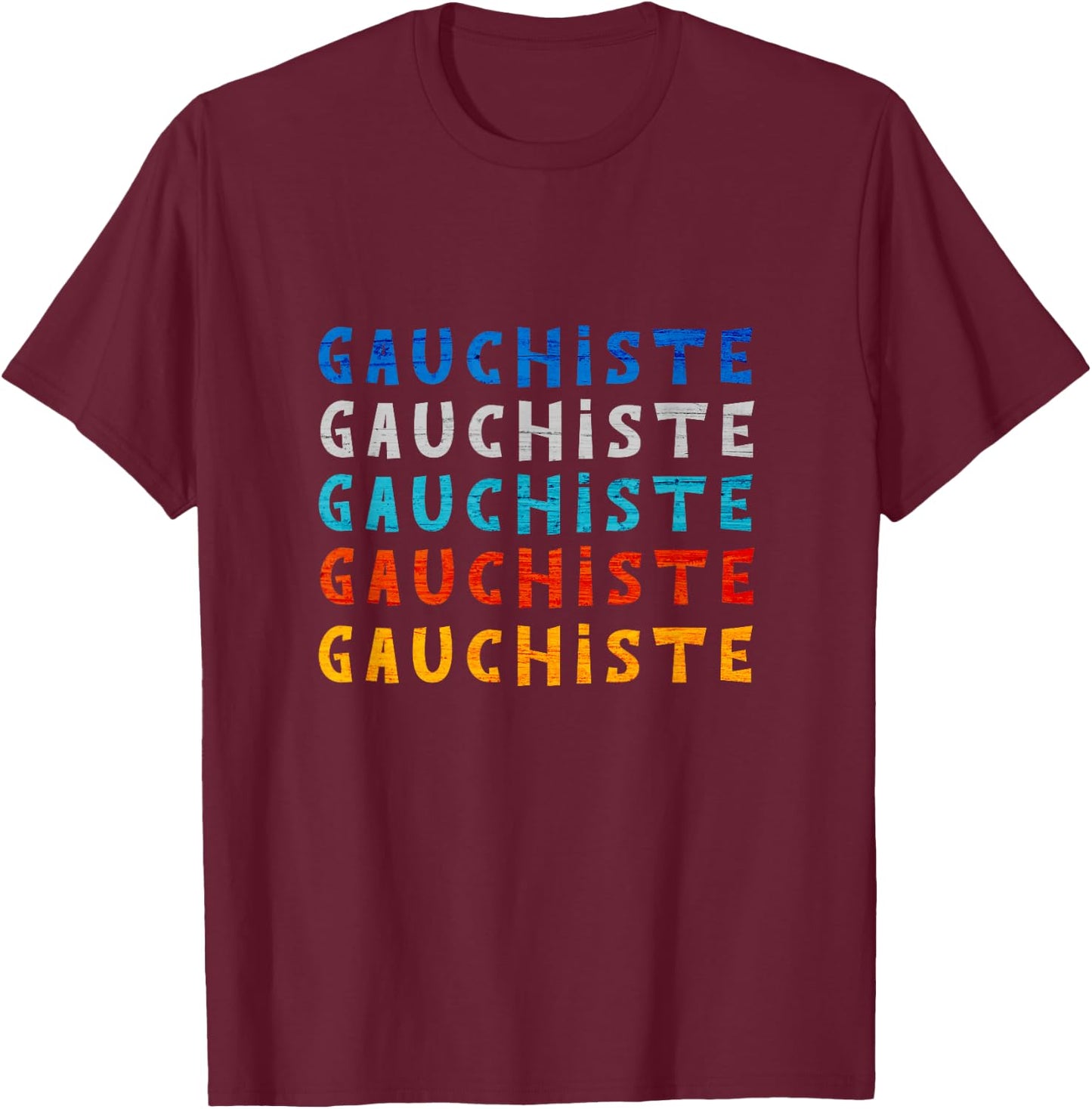 Leftist Gift Humor -Political Funny T-Shirt - T-Shirt | Maroon