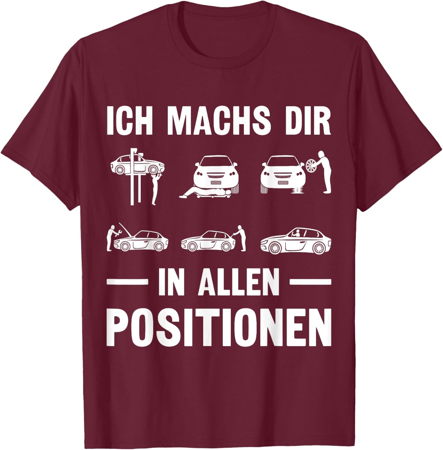 Ich machs dir in allen Positionen KFZ Mechaniker Schrauber T-Shirt - T-Shirt | Maroon