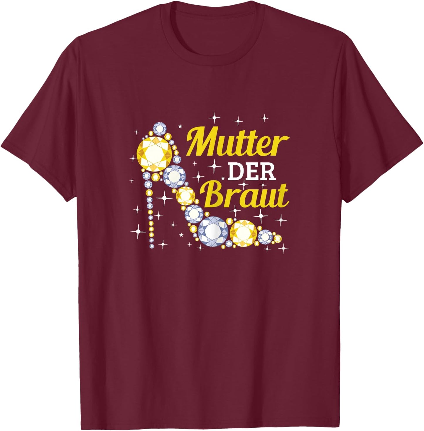 Brautmutter Polterabend Hochzeit Mama Mutter der Braut T-Shirt - T-Shirt | Maroon