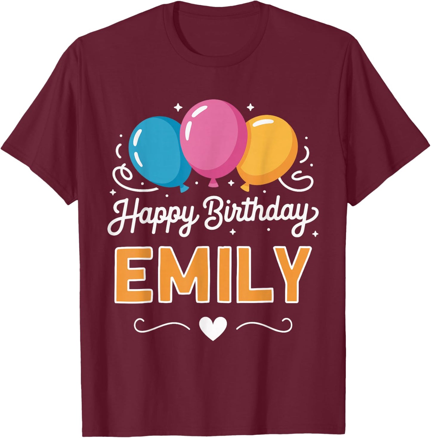 Happy Birthday Emily T-Shirt - T-Shirt | Maroon