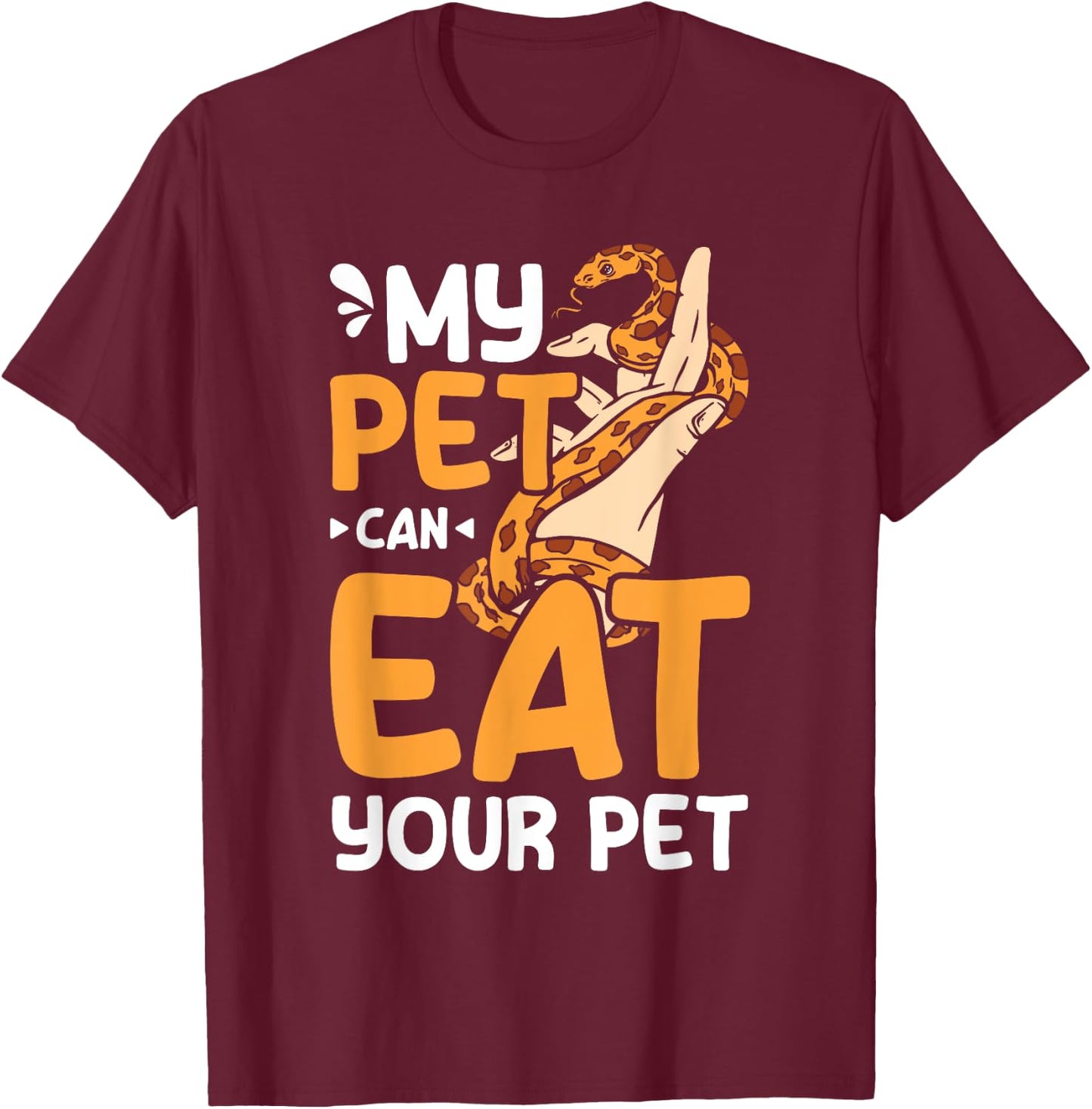 My pet can eat your pet corn snake T-Shirt - T-Shirt | Maroon