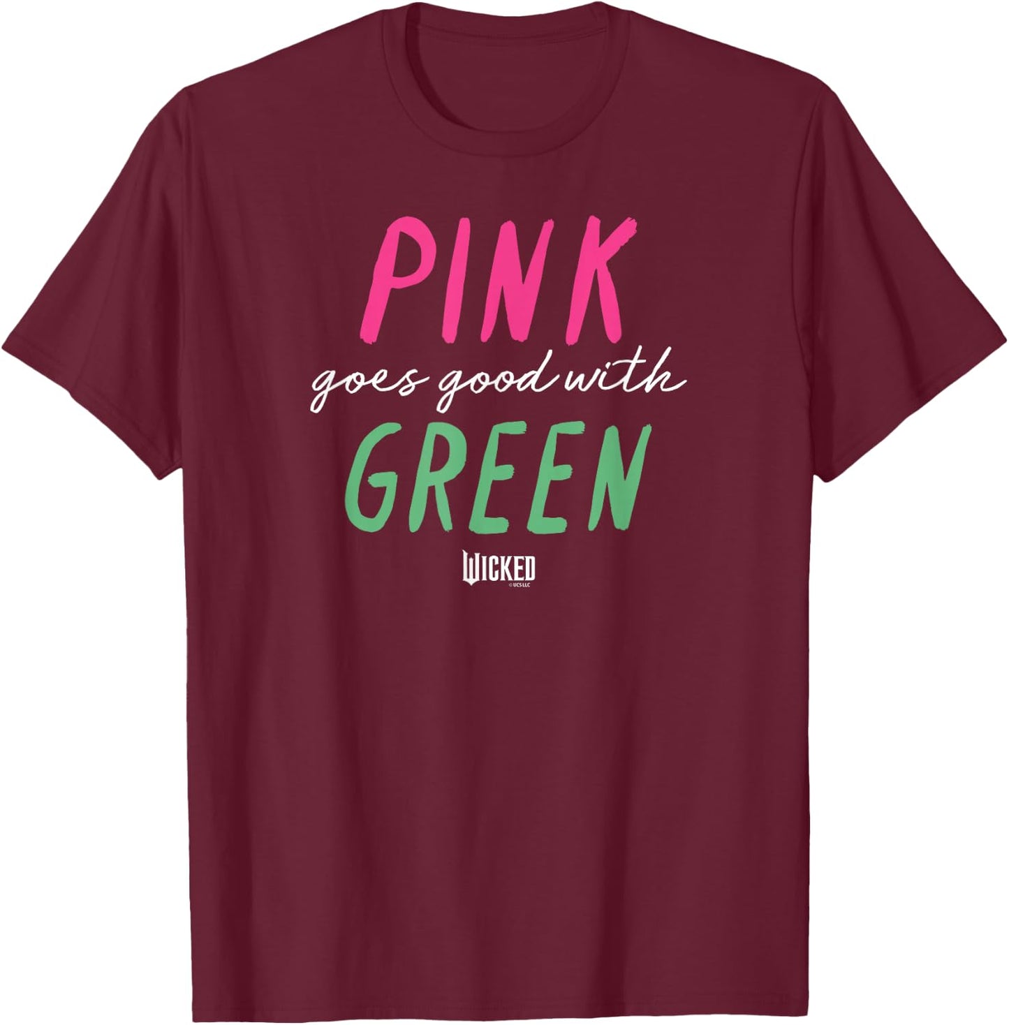 Wicked Pink Goes Good with Green T-Shirt - T-Shirt | Maroon