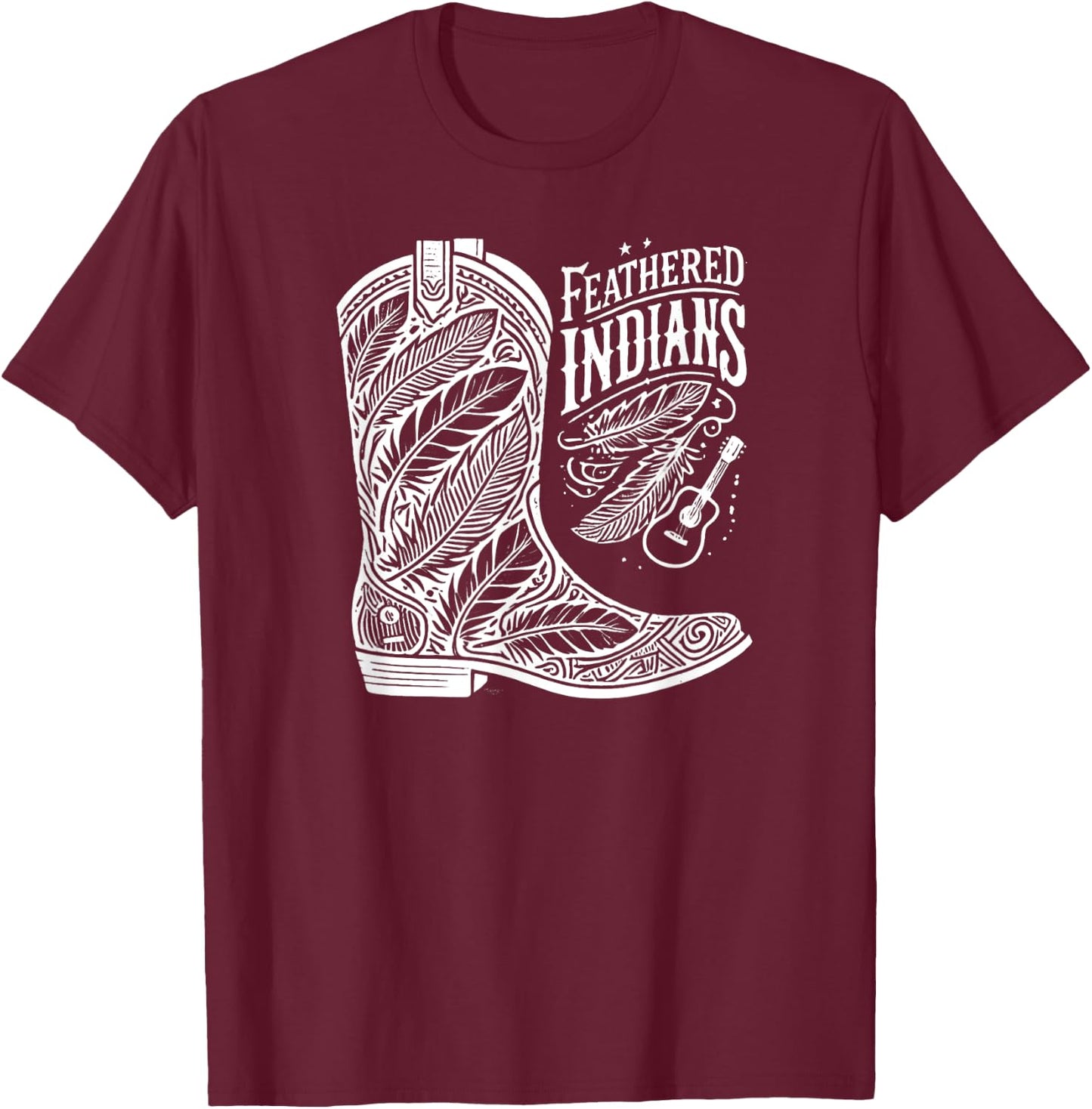 Feathered Indians Cowboy Cowgirl Boots - Country Music Lover T-Shirt - T-Shirt | Maroon