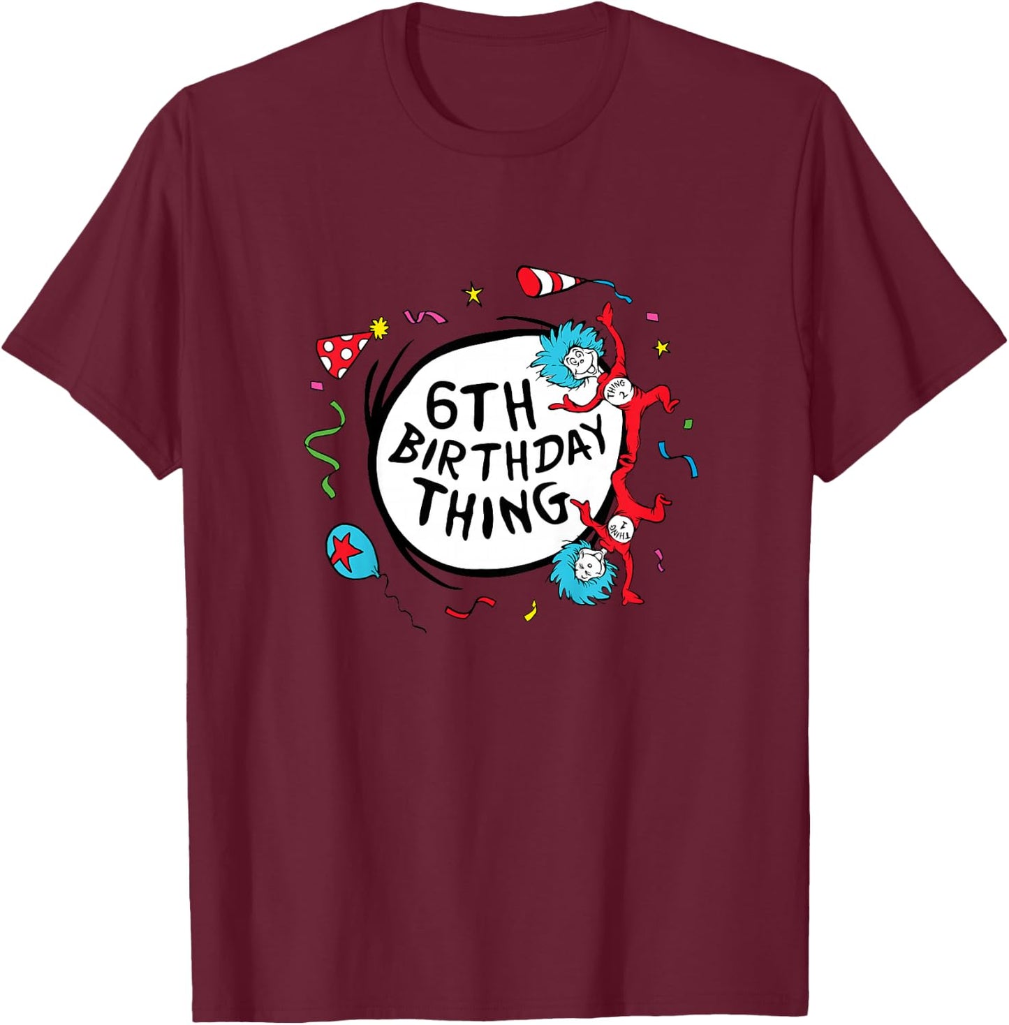 Dr. Seuss 6th Birthday Thing T-Shirt - T-Shirt | Maroon