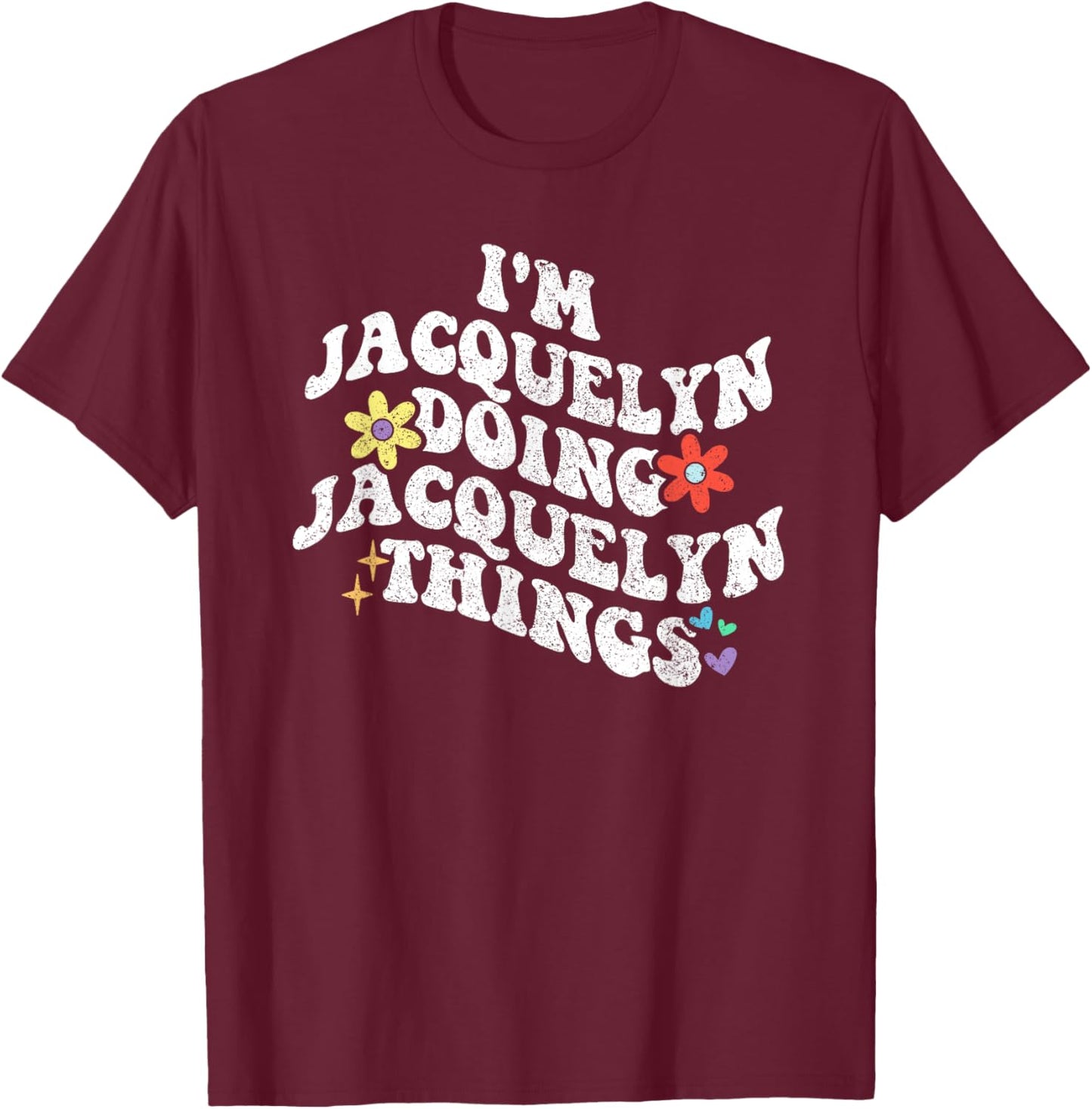 Retro Groovy Im JACQUELYN Doing JACQUELYN Things Funny T-Shirt - T-Shirt | Maroon