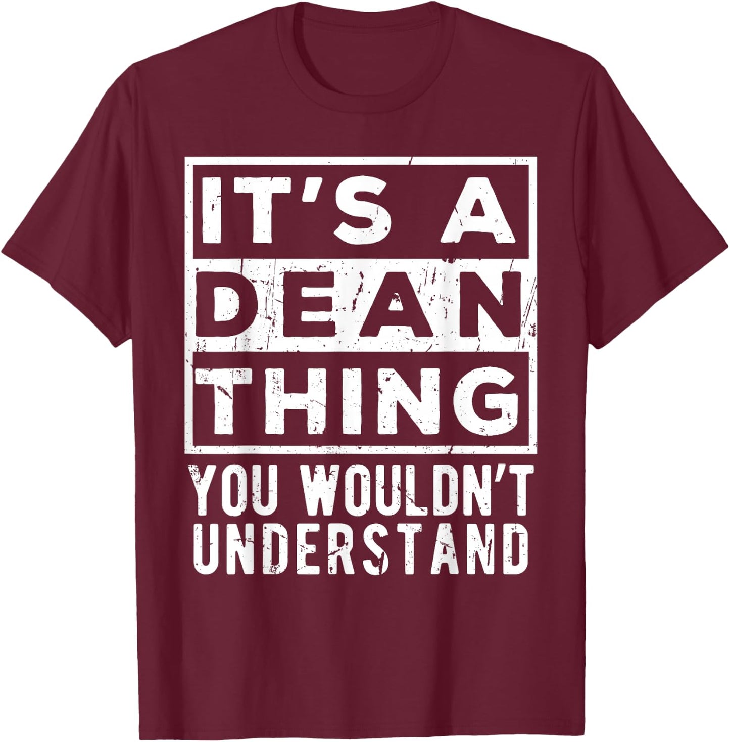 Its a Dean Thing You Wouldn't Understand Funny Name Quote T-Shirt - T-Shirt | Maroon