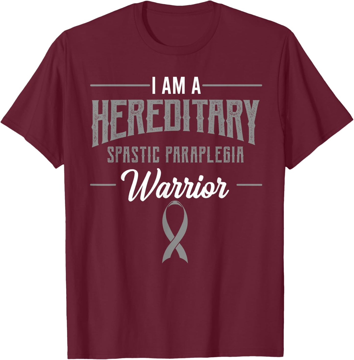 Hereditary Spastic Paraplegia Warrior HSP Awareness Ribbon T-Shirt - T-Shirt | Maroon