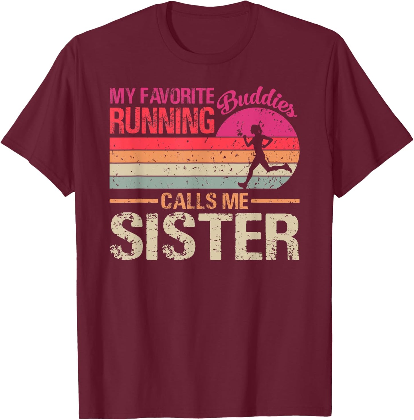 My Favorite Running Buddies Call Me Sister Vintage T-Shirt - T-Shirt | Maroon