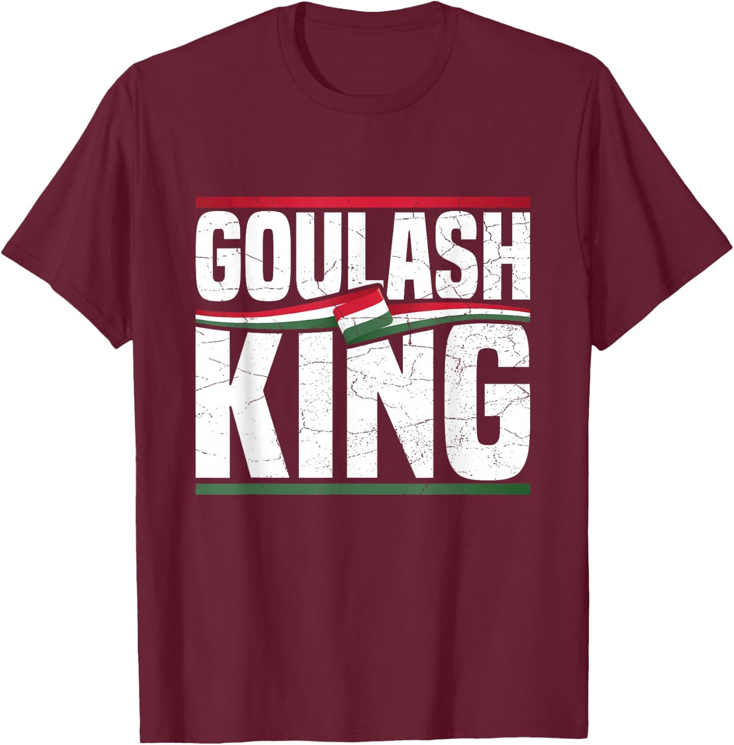Goulash King Design for a Goulash fan T-Shirt - T-Shirt | Maroon