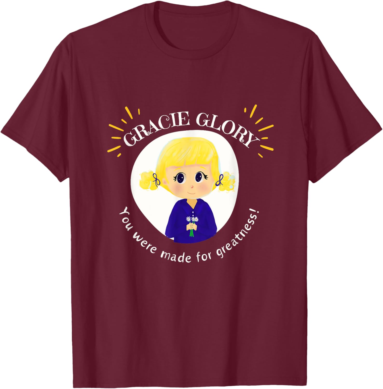 Gracie Glory: You were made for greatness T-Shirt - T-Shirt | Maroon