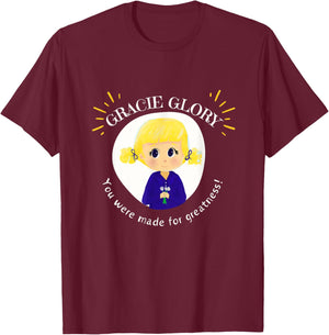 Gracie Glory: You were made for greatness T-Shirt - T-Shirt | Maroon