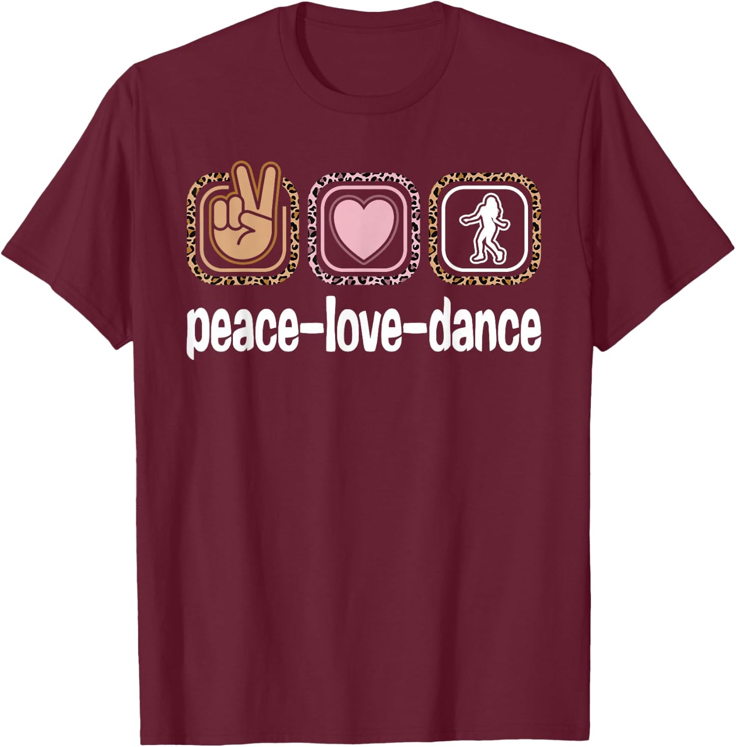 Cute Dancer Leopard Print Women Girls Kids Peace Love Dance T-Shirt - T-Shirt | Maroon